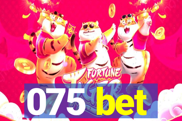 075 bet