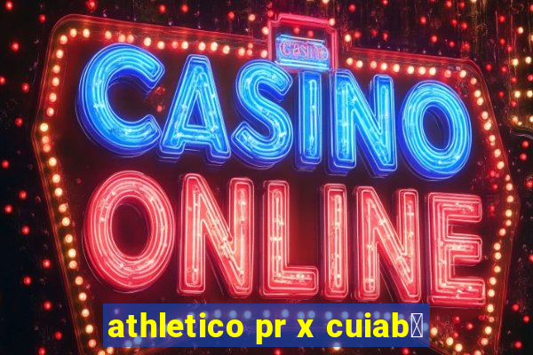 athletico pr x cuiab谩