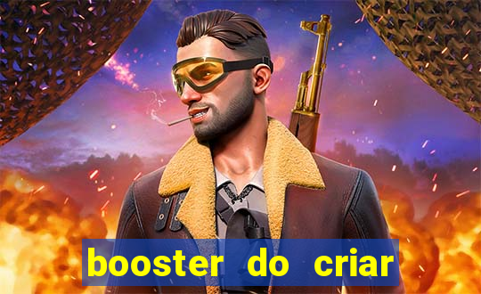 booster do criar aposta betano