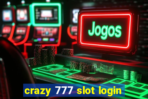 crazy 777 slot login