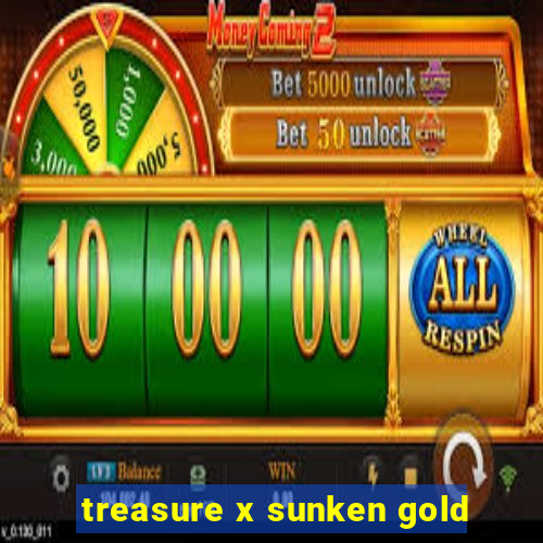 treasure x sunken gold