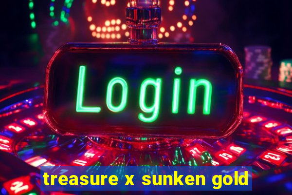 treasure x sunken gold