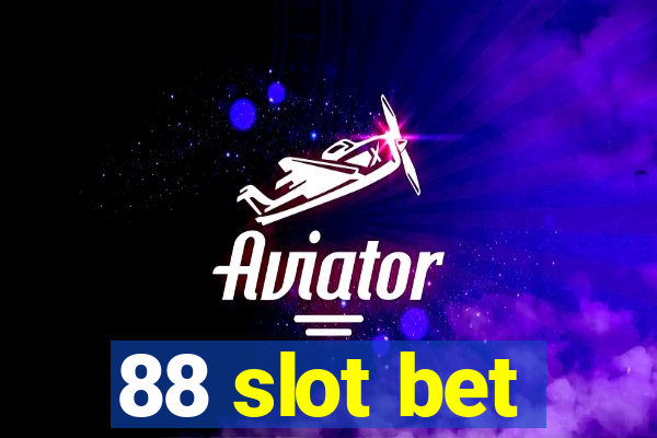 88 slot bet