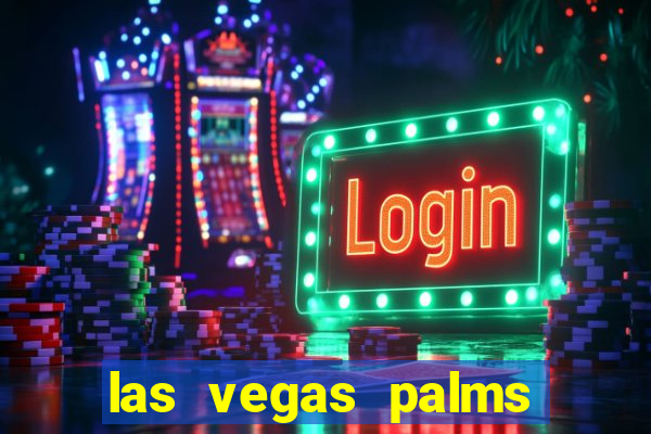 las vegas palms hotel and casino