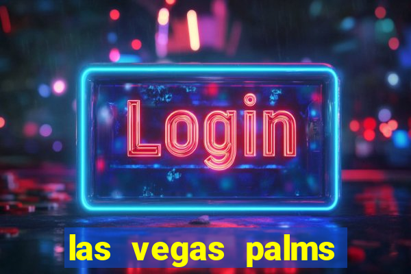 las vegas palms hotel and casino