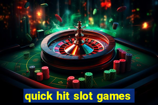 quick hit slot games