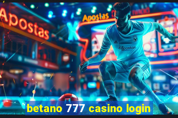 betano 777 casino login