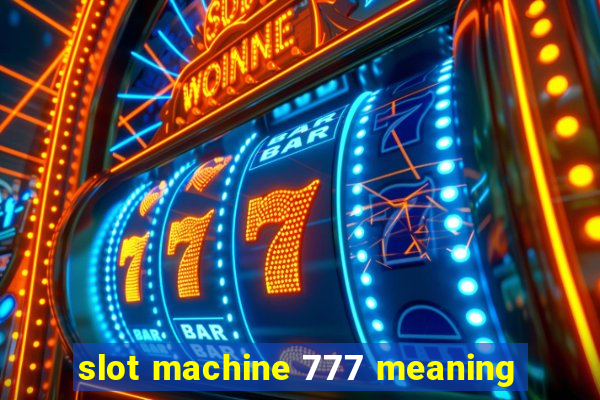 slot machine 777 meaning