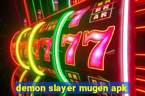 demon slayer mugen apk