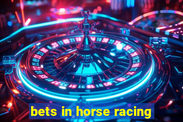 bets in horse racing