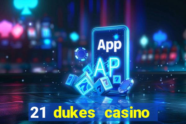 21 dukes casino instant play