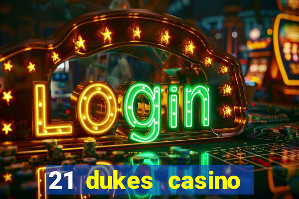 21 dukes casino instant play