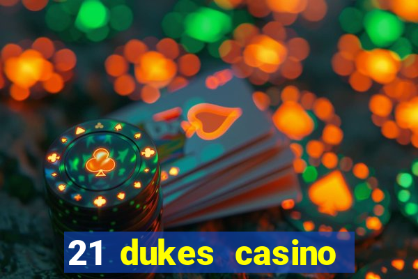 21 dukes casino instant play