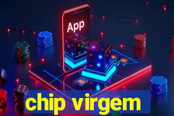 chip virgem