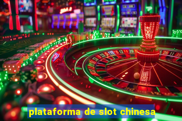 plataforma de slot chinesa