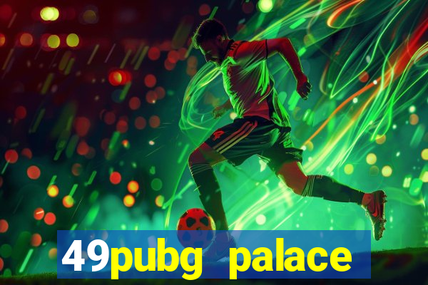 49pubg palace sports slots