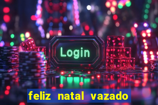 feliz natal vazado para imprimir