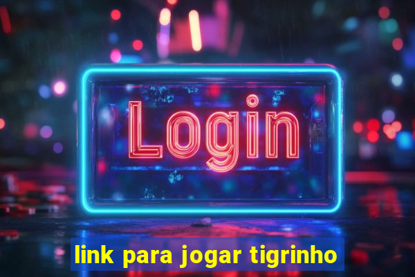 link para jogar tigrinho