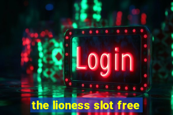 the lioness slot free