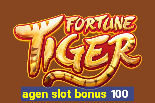 agen slot bonus 100