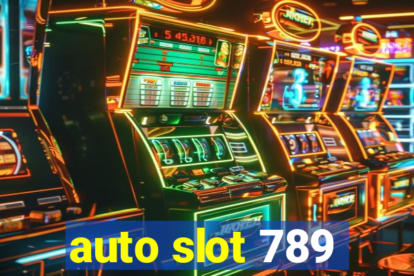 auto slot 789