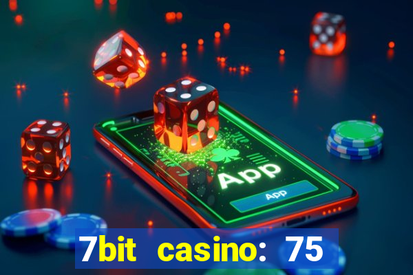 7bit casino: 75 free spins