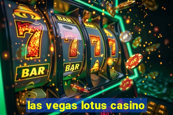 las vegas lotus casino