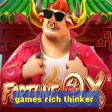 games rich thinker