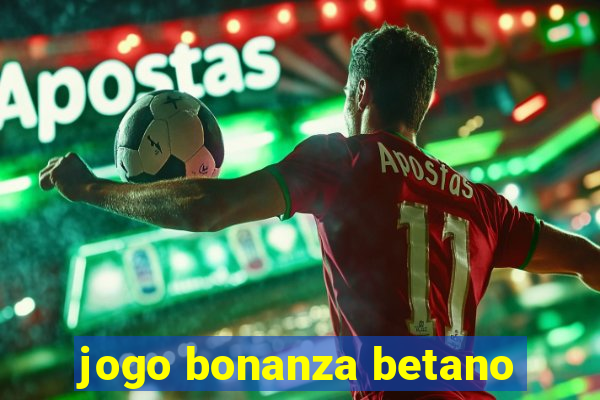 jogo bonanza betano