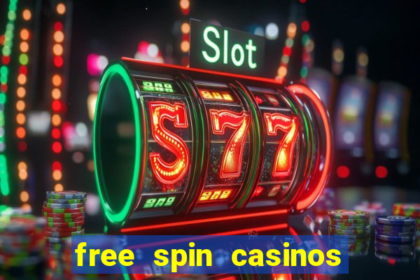 free spin casinos no deposit