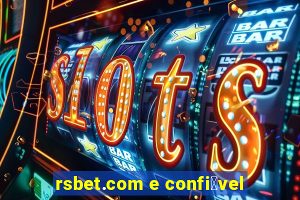 rsbet.com e confi谩vel