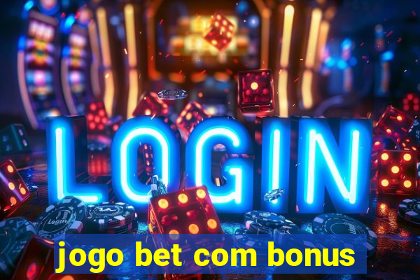 jogo bet com bonus