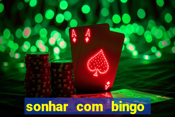 sonhar com bingo número da sorte