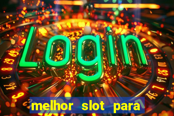 melhor slot para comprar bonus