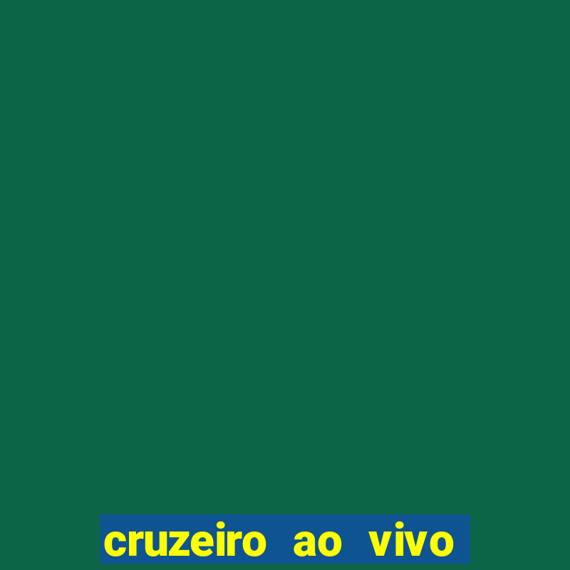 cruzeiro ao vivo em hd