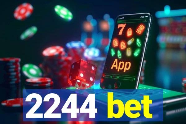 2244 bet