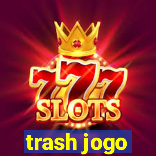 trash jogo