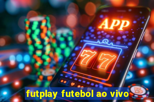 futplay futebol ao vivo