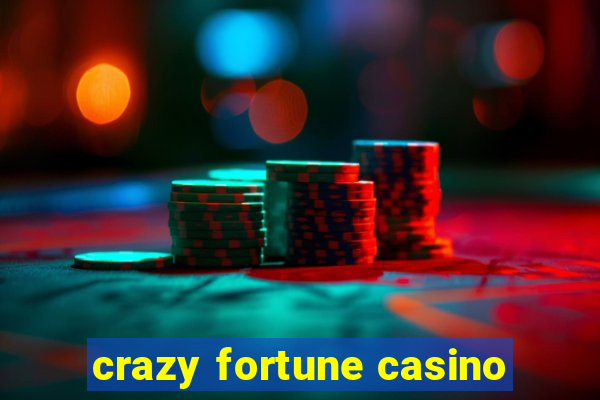 crazy fortune casino