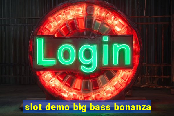 slot demo big bass bonanza