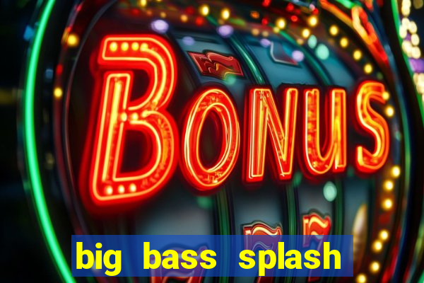 big bass splash slot recenzie