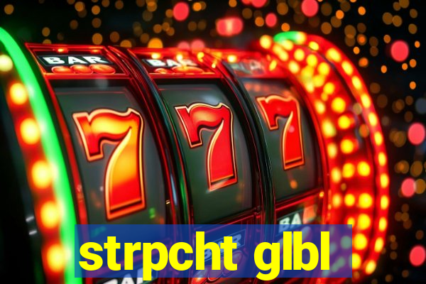 strpcht glbl