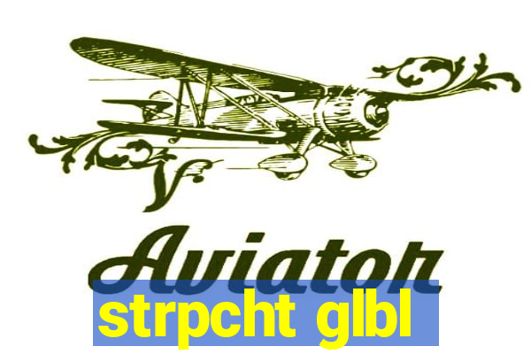 strpcht glbl