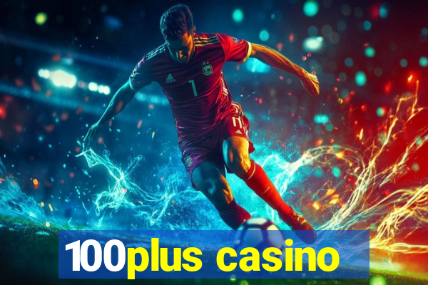 100plus casino