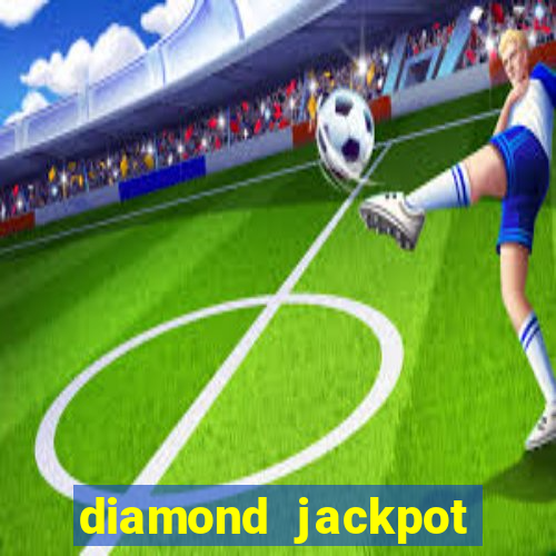 diamond jackpot mega slots