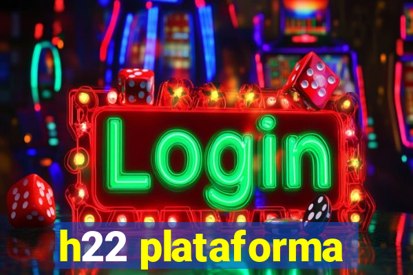 h22 plataforma