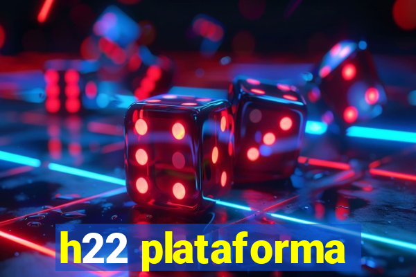 h22 plataforma