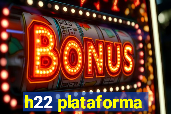 h22 plataforma