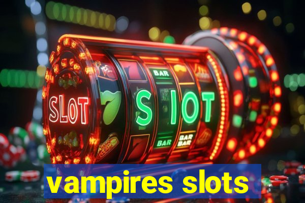 vampires slots