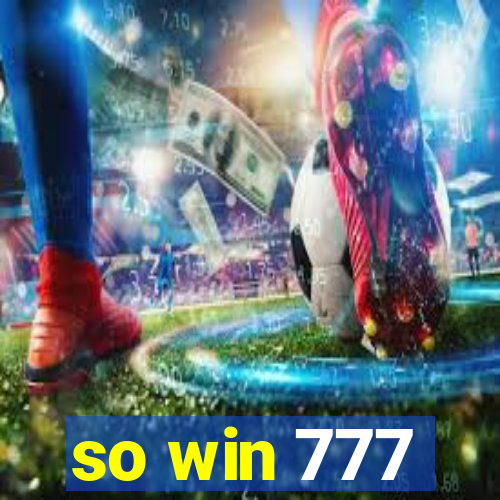 so win 777